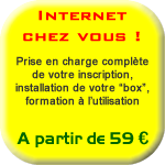Internet chez vous - Prise en charge complète de votre inscription, installation de votre “box”, formation à l’utilisation - A partir de 59 €