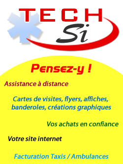 TECH-Si - Assistance à distance - Cartes de visites, flyers, affiches, banderoles, créations graphiques - Vente matériel informatique - Vos achats en confiance - Votre site internet, blog, développement WordPress, Joomla, boutiques en ligne - Facturation taxi conventionné - Ambulances